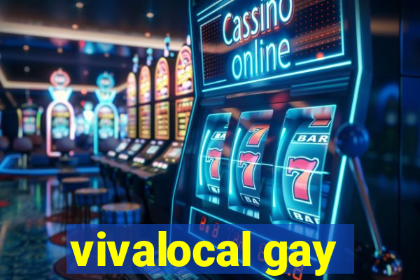 vivalocal gay